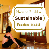 How to Build a Sustainable Practice Habit is Back!